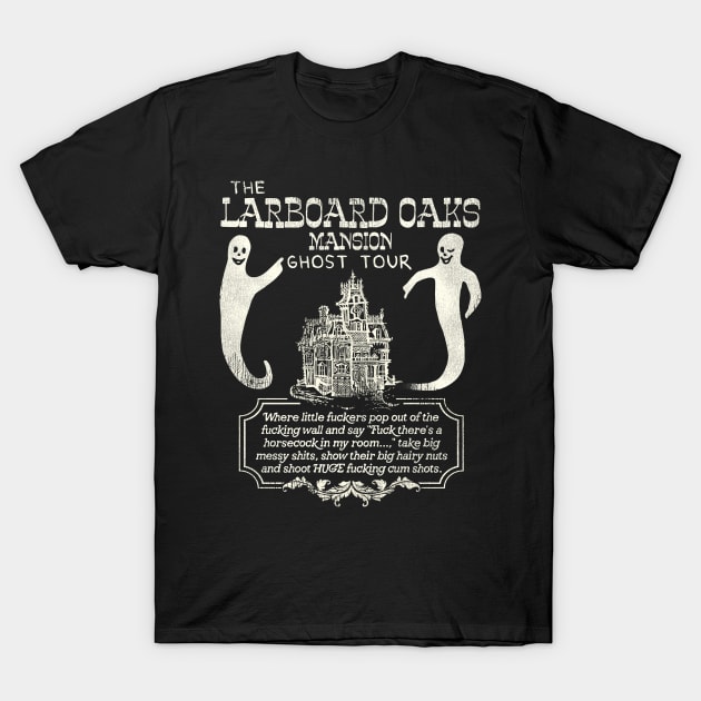 Larboard Oaks Mansion Ghost Tour T-Shirt by darklordpug